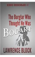 The Burglar Who Thought He Was Bogart: (7 Bernie Rhodenbarr)