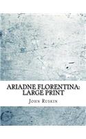 Ariadne Florentina: Large Print: Six Lectures on Wood and Metal Engraving