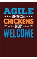 Agile Space: Chickens Not Welcome: Dark Red, Orange & Blue Design, Blank College Ruled Line Paper Journal Notebook for Project Managers and Their Families. (Agil