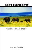 Baby Elephants Weekly 5 X 8 Planner 2019: 12 Month Calendar