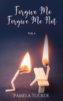 Forgive Me Forgive Me Not Vol 4