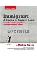 Immigrant: A Bumpy or Smooth Road!