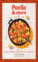 Paella & more: Recipes for the Best of Spain's Rice & Noodle Dishes