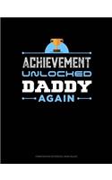 Achievement Unlocked Daddy Again