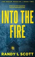 Into the Fire: - Where it gets real...(2 Dream Messiah)
