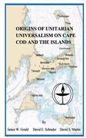 Origins of Unitarian Universalism on Cape Cod and the Islands