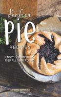 Perfect Pie Recipes