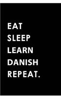 Eat Sleep Learn Danish Repeat