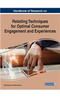 Handbook of Research on Retailing Techniques for Optimal Consumer Engagement and Experiences