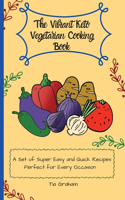 The Vibrant Keto Vegetarian Cooking Book