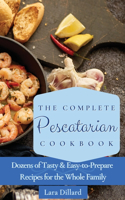 Complete Pescatarian Cookbook