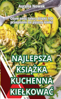 Najlepsza KsiĄŻka Kuchenna KielkowaĆ