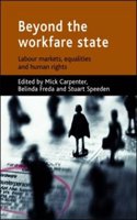 Beyond the Workfare State: Labour Markets, Equalities and Human Rights