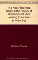 The Neo-Platonists: Study in the History of Hellenism(Studies relating to ancient philosophy)