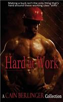 Hard at Work: A Cain Berlinger Collection