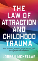 The Law of Attraction and Childhood Trauma