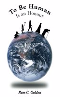 To Be Human is an Honour