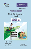 FLITLITS, Meet the Characters, Book 3, Jester Bit, 8+Readers, U.K. English, Confident Reading