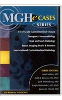 MGHeCases Series (CD-ROM for Windows, Individual Version: Incl/CT of Acute Gastrointestinal Dis, Emerg Neuroradiol, Head & Neck Radiology, Breast Imaging, Interventional Gastro Radiology)