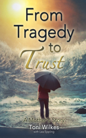 From Tragedy to Trust