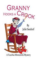 Granny Hooks a Crook: A Fuschia Minnesota Mystery