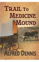 Trail to Medicine Mound