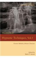 Handbook of Hypnotic Techniques, Vol. 1