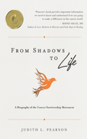 From Shadows to Life