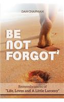 Be not forgot