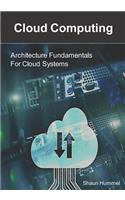 Cloud Computing: Architecture Fundamentals for Cloud Systems