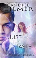 Just His Taste: A Guys and Godmothers Paranormal Romance