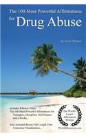 Affirmation the 100 Most Powerful Affirmations for Drug Abuse - With 4 Positive Daily Self Affirmation Bonus Books on Teenagers, Discipline, Self-Esteem & a Stroke - For Men & Women