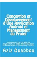 Conception et Développement d'Une Application Android et Management du Projet: Traitement d'Un Cas Réel de Développement d'Une Application Pour La Consultation du Marché des Voitures