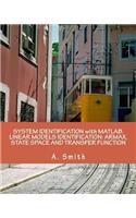 System Identification with Matlab. Linear Models Identification: Armax, State Space and Transfer Function