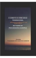 O Combate Ao Crime Grave Transnacional - Branqueamento de Capitais - Na Figura Da Procuradoria Europeia
