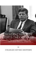 President Kennedy Fights the Cold War