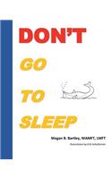 Don't Go To Sleep