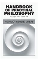 Handbook of Practical Philosophy: 120 Tips for a Better Life