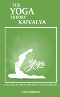 Critical Study on the Yoga Theory of Kaivalya