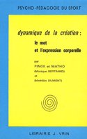 Dynamique de la Creation: Le Mot Et l'Expression Corporelle