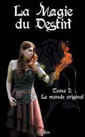 La Magie Du Destin Tome 2