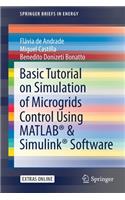 Basic Tutorial on Simulation of Microgrids Control Using Matlab(r) & Simulink(r) Software