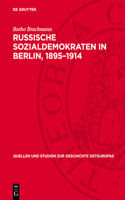 Russische Sozialdemokraten in Berlin, 1895-1914: Mit Berücksichtigung Der Studentenbewegung in Preussen Und Sachsen