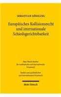 Europaisches Kollisionsrecht Und Internationale Schiedsgerichtsbarkeit