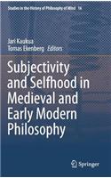 Subjectivity and Selfhood in Medieval and Early Modern Philosophy