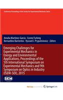 Emerging Challenges for Experimental Mechanics in Energy and Environmental Applications, Proceedings of the 5th International Symposium on Experimental Mechanics and 9th Symposium on Optics in Industry (ISEM-SOI), 2015