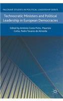 Technocratic Ministers and Political Leadership in European Democracies