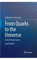 From Quarks to the Universe: A Short Physics Course