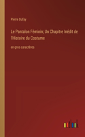 Pantalon Féminin; Un Chapitre Inédit de l'Histoire du Costume