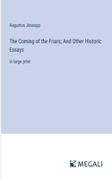 Coming of the Friars; And Other Historic Essays
